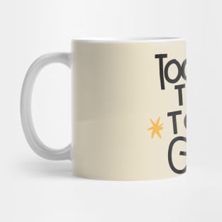 Too tired to buy gifts Mug